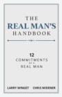 Image for The Real Man&#39;s Handbook : 12 Commitments of a Real Man