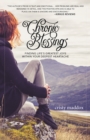 Image for Chronic Blessings: Finding Life&#39;s Greatest Joys within Your Deepest Heartache