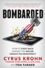 Image for Bombarded: How to Fight Back Against the Online Assault on Democracy