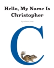 Image for Hello, My Name Is : Christopher