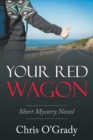 Image for Your Red Wagon : Short Mystery Novel