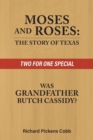 Image for Moses and Roses : The Story of Texas : Was Grandfather Butch Cassidy