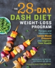 Image for The 28 Day DASH Diet Weight Loss Program : Recipes and Workouts to Lower Blood Pressure and Improve Your Health