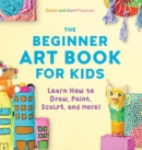 Image for The Beginner Art Book for Kids