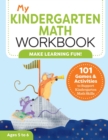 Image for My Kindergarten Math Workbook : 101 Games and Activities to Support Kindergarten Math Skills