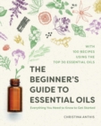 Image for The Beginner&#39;s Guide to Essential Oils