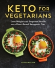 Image for Keto for Vegetarians : Lose Weight and Improve Health on a Plant-Based Ketogenic Diet