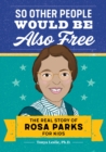 Image for So Other People Would Be Also Free: The Real Story of Rosa Parks for Kids