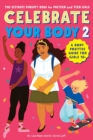 Image for Celebrate your body 2  : the ultimate puberty book for preteen and teen girls