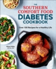 Image for The Southern Comfort Food Diabetes Cookbook: Over 100 Recipes for a Healthy Life