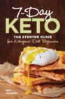 Image for 7-Day Keto : The Starter Guide for Ketogenic Diet Beginners