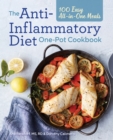 Image for The Anti-Inflammatory Diet One-Pot Cookbook: 100 Easy All-in-One Meals