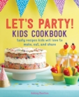 Image for Let&#39;s Party! Kids Cookbook