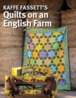 Image for Kaffe Fassett&#39;s Quilts on an English Farm