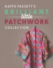 Image for Kaffe Fassett&#39;s Brilliant Little Patchwork Collection