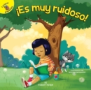 Image for Es muy ruidoso!: It&#39;s Too Noisy!