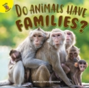 Image for Do Animals Have Families?