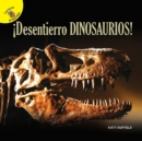 Image for Descubramoslo (Let&#39;s Find Out) Desentierro dinosaurios!: I Dig Dinosaurs!