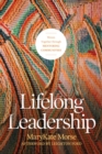 Image for Lifelong Leadership: Woven Together Through Mentoring Communities