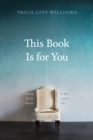 Image for This book is for you: loving God&#39;s words in your actual life