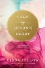 Image for Calm my anxious heart: a woman&#39;s guide to finding contentment