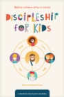 Image for Discipleship for Kids: Helping Children Grow in Christ