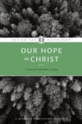 Image for Our Hope in Christ 7: A Chapter Analysis Study of 1 Thessalonians