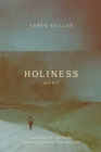Image for Holiness here: searching for God in the ordinary events of everyday life
