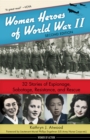 Image for Women Heroes of World War II : 32 Stories of Espionage, Sabotage, Resistance, and Rescue