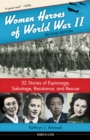 Image for Women heroes of World War II: 26 stories of espionage, sabotage, resistance, and rescue