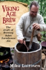 Image for Viking age brew: the craft of brewing sahti farmhouse ale