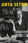 Image for Anya Seton  : a writing life