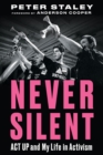 Image for Never silent  : act up and my life in activism