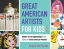 Image for Great American Artists for Kids : Hands-On Art Experiences in the Styles of Great American Masters