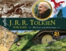 Image for J.R.R. Tolkien for kids  : his life and writings, with 21 activities