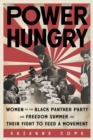 Image for Power Hungry : Women of the Black Panther Party and Freedom Summer and Their Fight to Feed a Movement