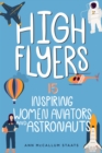Image for High flyers  : 15 inspiring women aviators and astronauts