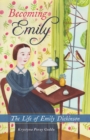 Image for Becoming Emily  : the life of Emily Dickinson