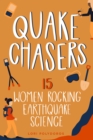 Image for Quake chasers  : 15 women rocking earthquake science