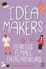 Image for Idea makers  : 15 fearless female entrepreneurs