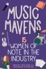 Image for Music mavens  : 15 women of note in the industry