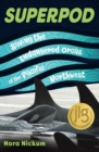 Image for Superpod  : saving the endangered orcas of the Pacific Northwest