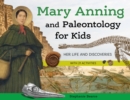 Image for Mary Anning and Paleontology for Kids : Her Life and Discoveries, with 21 Activities