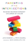 Image for Parenting at the Intersections : Raising Neurodivergent Children of Color