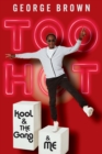 Image for Too Hot: Kool &amp; The Gang &amp; Me