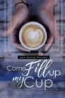 Image for Come Fill Up My Cup