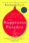 Image for The happiness paradox: how our pursuit of control, ownership, and independence is robbing us of joy
