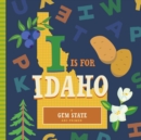 Image for I is for Idaho