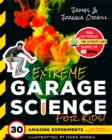 Image for Extreme Garage Science for Kids!
