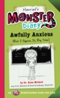 Image for Harriet&#39;s Monster Diary : Awfully Anxious (But I Squish It, Big Time)
